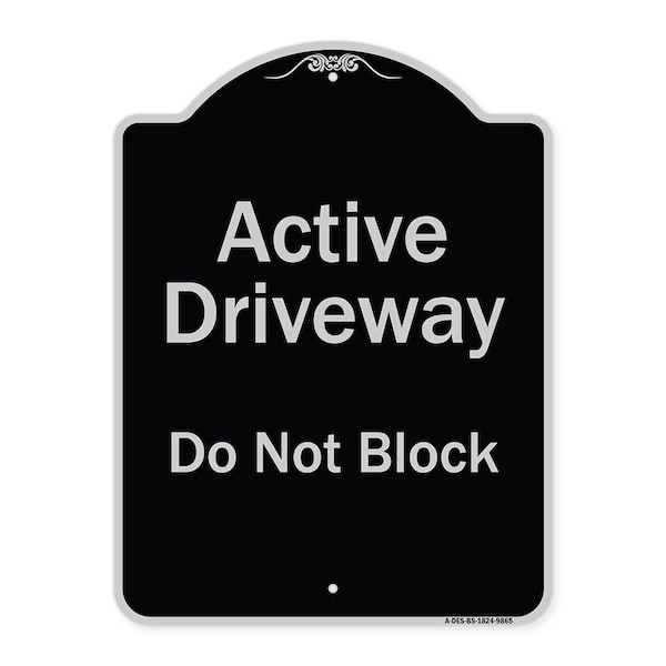 Designer Series-Active Driveway Do Not Block Black & Silver, 24" x 18", BS-1824-9865